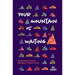 Your Mountain Is Waiting: Practical Advice For Forging A Mission In Life