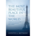 The Most Beautiful Place in the World: A Memoir of a Psychoanalyst and the Realization of a State of Mind