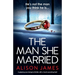 The Man She Married: A gripping psychological thriller with a heart-pounding twist
