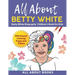 All About Betty White: Betty White Biography Children's Book for Kids (With Bonus! Coloring Pages and Videos)