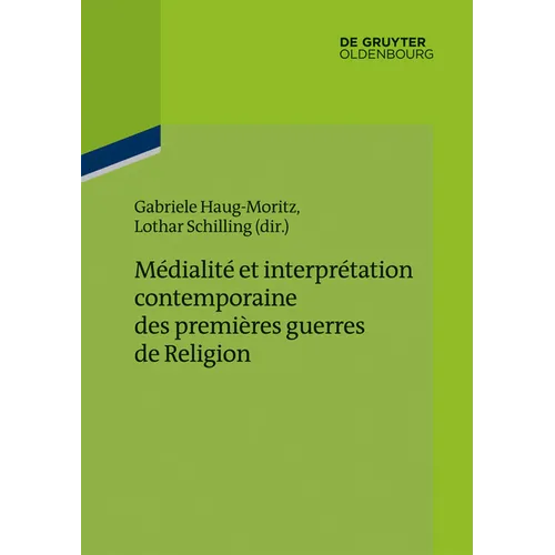 Médialité et interprétation contemporaine des premières guerres de Religion