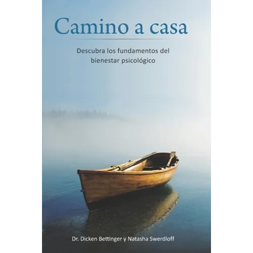 Camino a casa: Descubra los fundamentos del bienestar psicológic