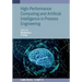 High-Performance Computing and Artificial Intelligence in Process Engineering