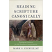 Reading Scripture Canonically: Theological Instincts for Old Testament Interpretation