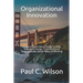 Organizational Innovation: Lessons From Silicon Valley for Transforming to an Innovative Organization