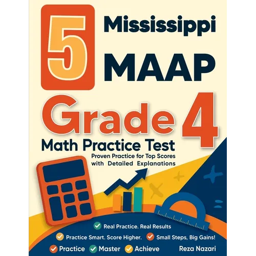 5 Mississippi MAAP Grade 4 Math Practice Tests: Proven Practice for Top Scores with Detailed Explanations