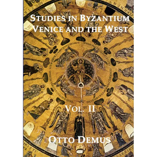 Studies in Byzantium, Venice and the West, Volume II