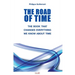 The Road of Time: The Book That Changes Everything We Know about Time