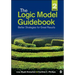 The Logic Model Guidebook: Better Strategies for Great Results
