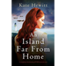 An Island Far from Home: A completely heartbreaking WWII historical novel
