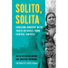 Solito, Solita: Crossing Borders with Youth Refugees from Central America