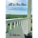 All in for Him: Learning to Trust God Through All Our Life Experiences