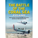 The Battle of the Coral Sea Explained: Expert Analysis of the Pivotal WWII Battle Where American Strength Saved Australia