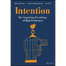 Intention: The Surprising Psychology of High Performers