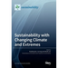 Sustainability with Changing Climate and Extremes
