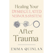 Healing Your Dysregulated Nervous System After Trauma