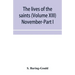 The lives of the saints (Volume XIII) November-Part I