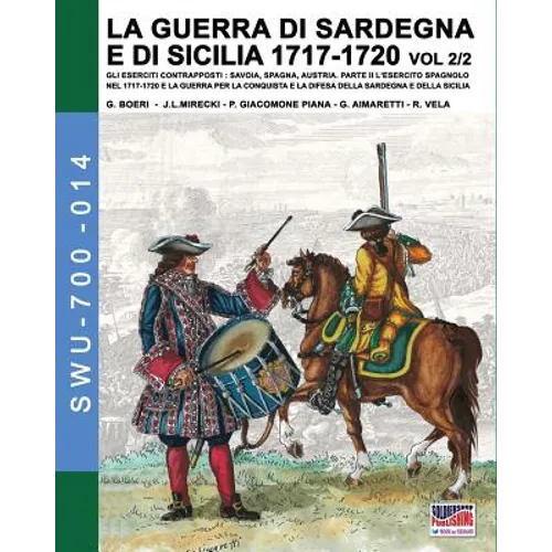 1717-LA GUERRA DI SARDEGNA E DI SICILIA1720 vol. 2/2.