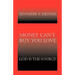 Money Can't Buy You Love: God Is the Source!