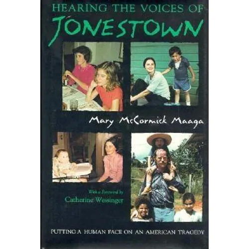 Hearing the Voices of Jonestown: Putting a Human Face on an American Tragedy