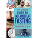 The Complete Guide to Intermittent Fasting: Weight Loss Healthy Recipes Cookbook Lose Weight Guide