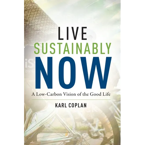 Live Sustainably Now: A Low-Carbon Vision of the Good Life