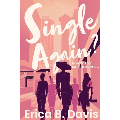 Single Again? How to Live Satisfied Until ...