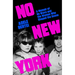 No New York: A Memoir of No Wave and the Women Who Shaped the Scene