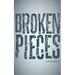 Broken Pieces
