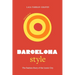 Little Book of Barcelona Style: The Fashion Story of the Iconic City