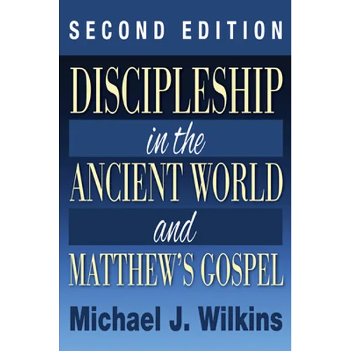 Discipleship in the Ancient World and Matthew's Gospel, Second Edition