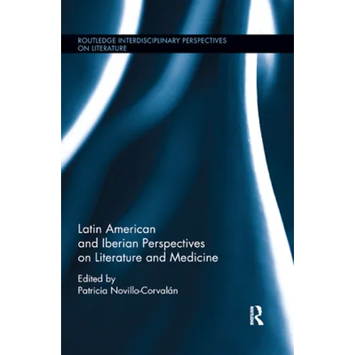 Latin American and Iberian Perspectives on Literature and Medicine