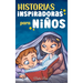 Historias Inspiradoras para Niños: Un libro de aventuras mágicas sobre el valor, la confianza en uno mismo y la importancia de creer en los sueños