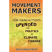 Movement Makers: How Young Activists Upended the Politics of Climate Change