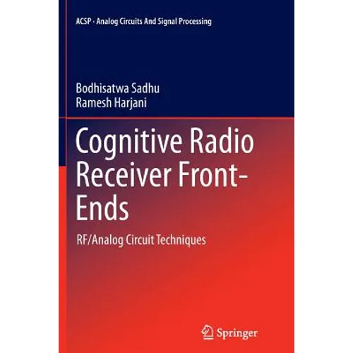 Cognitive Radio Receiver Front-Ends: Rf/Analog Circuit Techniques