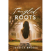 Tangled Roots: A Contemporary Small-Town Christian Novel