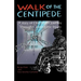 Walk of the Centipede: A Story of One Man's Journey Through Catastrophic Injury