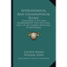 Astronomical And Geographical Essays: Containing A Full And Comprehensive View, On A New Plan, Of The General Principles Of Astronomy