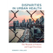 Disparities in Urban Health: The Wounds of Policies and Legal Doctrines