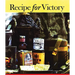 Recipes for Victory: Great War Food from the Front and Kitchens Back Home in Canada