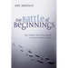 The Battle of Beginnings: Why Neither Side Is Winning the Creation-Evolution Debate