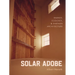 Solar Adobe: Energy, Ecology, and Earthen Architecture