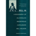 Bill W.: A Biography of Alcoholics Anonymous Cofounder Bill Wilson