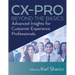 CX-PRO - Beyond the Basics: Advanced Insights for Customer Experience Professionals
