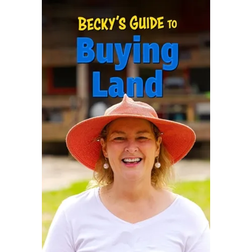 Becky's Guide To Buying Land