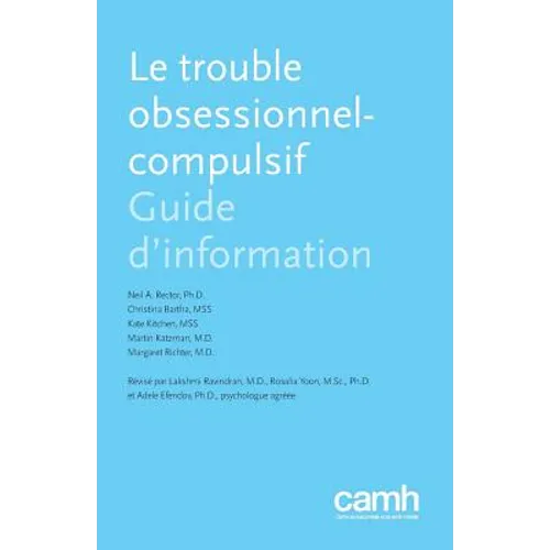 Le Trouble Obsessionnel-Compulsif: Guide d'Information