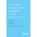 Le Trouble Obsessionnel-Compulsif: Guide d'Information