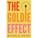 The Goldie Effect: How to Rewrite Your Life Without Burning It Down