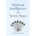 Spiritual Intelligence in Seven Steps