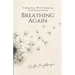 Breathing Again: Finding Peace While Navigating Faith Reconstruction